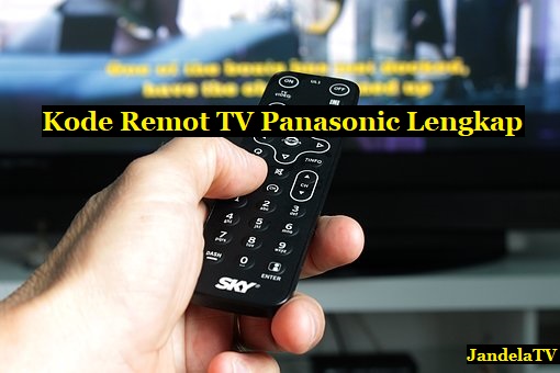 Kode Remot Tv Panasonic Led & Tabung [Lengkap] – UnBrick.ID