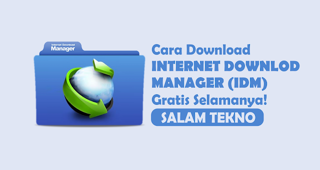 alias IDM secara gratis di laptop sanggup kita lakukan dengan sangat gampang Cara Download Internet Download Manager (IDM) Gratis Selamanya di Laptop