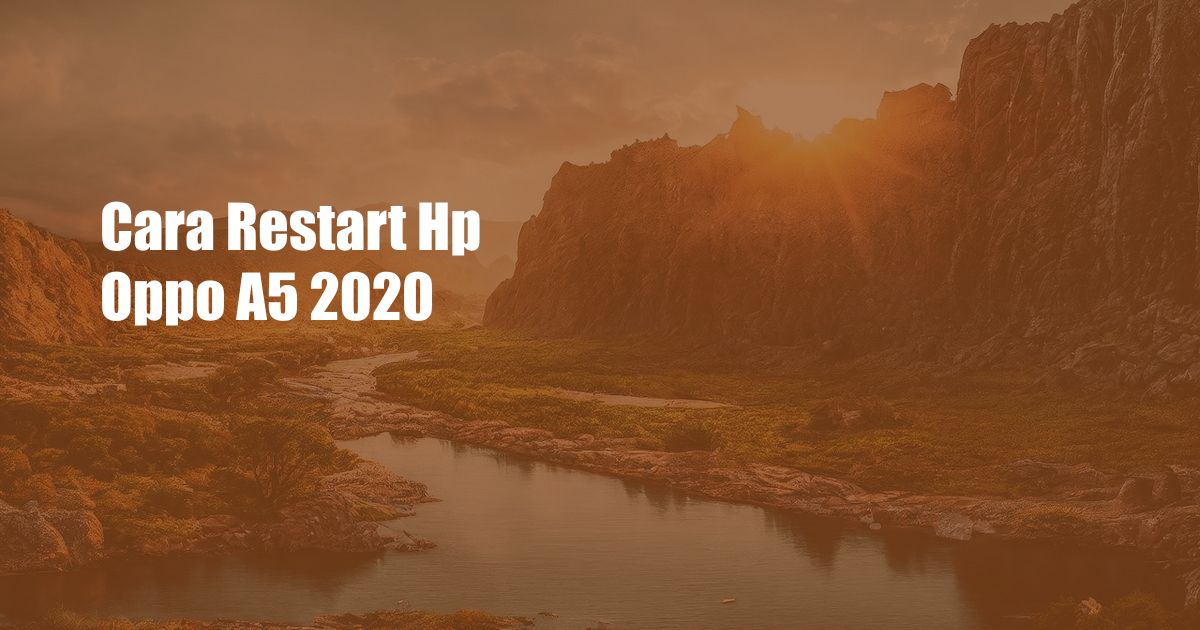Cara Restart Hp Oppo A5 2020