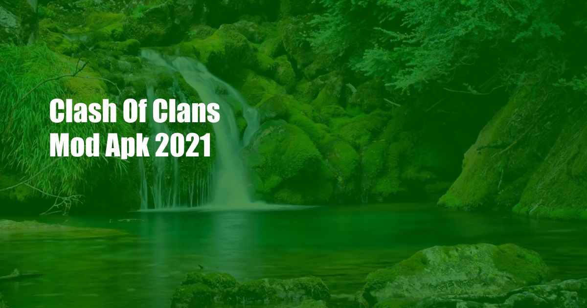 Clash Of Clans Mod Apk 2021